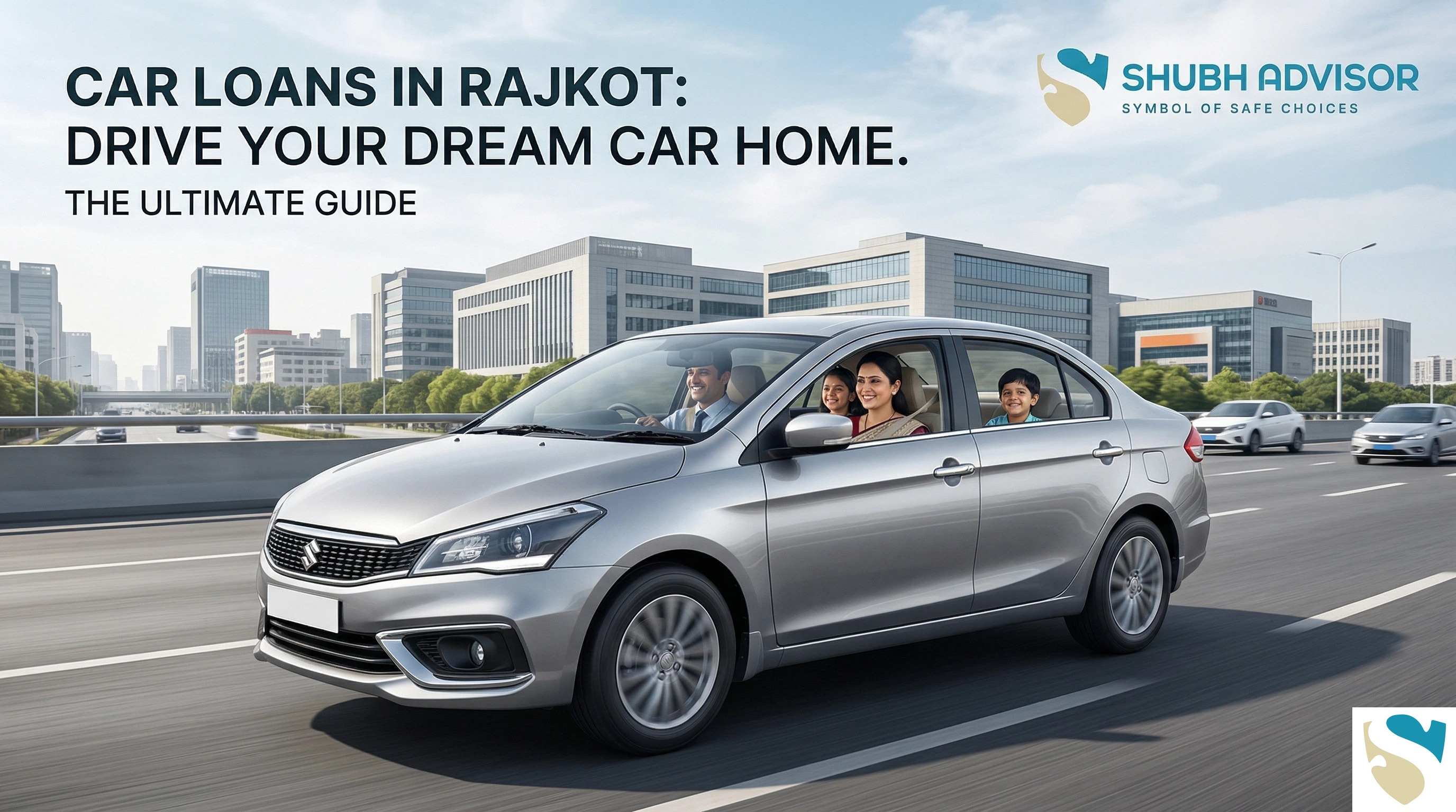 Car Loans in Rajkot: Your Ultimate Guide to Driving Your Dream Car Home